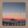 Remember Me - DJ Leoni