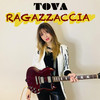 Ragazzaccia - Tova