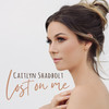 Lost on Me - Caitlyn Shadbolt&Melanie Dyer