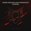 Looking (Original Mix) - Pierre Pienaar&Amy Kirkpatrick