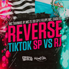 Reverse Tiktok Sp vs Rj (Explicit) - MC Tavinho JP&MC 2L do CP&Felipe Mc&Cadu DJ&Felipe Viana Policate&Otavio Henrique Neves Silva&Wesley Viana Morresque