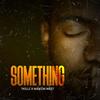 Something - Tkellz&Maikon West