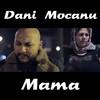 Mama - Dani Mocanu