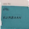 Dil Kurbaan - nabeel khan&Harish Dhulkotiya