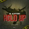 Hold Up (feat. Ziggy, Hex & Uso Ray) (Explicit) - TC Kapone&Ziggy&Hex&USO Ray