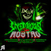 Enemigos Sin Rostro - Pla La Sustancia&Antónimos Rd&Kings Evolucion&Cas El Dominicano&El Duo Del Sonido&J and J&Yamilet la Del Juego&Negro Crazy Flow