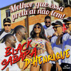 Melhor Que Essa Preta Aí Não Tem! - Black Sabará&D'Henrique