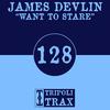 Want To Stare (Original Mix) - James Devlin