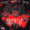 Breathe (feat. 1900 Baby) (Explicit) - BDM Drewski&Westside Tut&1900 Baby