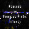 Pousada no Pique do Preto (Explicit) - Dj tom zs