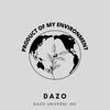 PRODUCT OF MY ENVIRONMENT. (Explicit) - Dazo