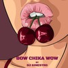 Bow Chika Wow (Explicit) - Dj Sinestro