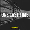 One Last Time - Budd&K Rose