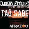 Tao Sabe (Original Mix) - Leroy Styles&Nelson Freitas