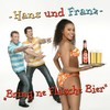 Bring ne Flasche Bier - Hans und Franz