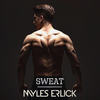 Sweat (Explicit) - Myles Erlick