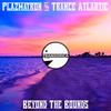 Beyond The Bounds (Original Mix) - Plazmatron&Trance Atlantic