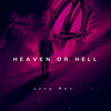 Heaven Or Hell (Explicit) - Jung Rev.
