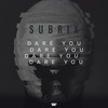 I Dare You - Subrix