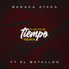 tu no ta de tiempo - El Batallon&Baraka Ataka