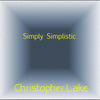 Simply Simplistic - Christopher lake