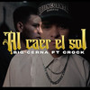 Al Caer el Sol - Big Cerna&Crok