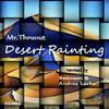 Desert Painting (Andrea Loche Remix) - Mr. ThruouT