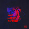 Was wirst du tun (Explicit) - Nekst