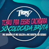 TCHAU PRA ESSAS CACHORRA (Explicit) - Mc Brunin JP&Mc Kalzin&MC Bouth