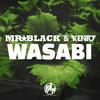 Wasabi - Mr.Black&Kento