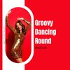Groovy Dancing Round (Original Mix) - Maul Luis