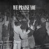 We Praise You (Live) - Bethel Music&Brandon Lake