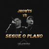 Segue o Plano (Explicit) - Jhowts&Vs