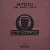 The Largest Port (Original Mix) - Autiszm