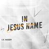 IN Jesus Name - LiLMiZZY&Gospel hints