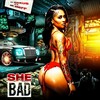 She Bad - Ill Ruckus&MR. SMIFF