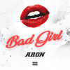 Bad Girl (Explicit) - ARON
