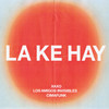 La Ke Hay - Xaxo&Los Amigos Invisibles&Cimafunk