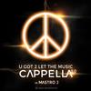 U Got 2 Let the Music - Cappella 2.0&Mastro J