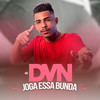 Joga Essa Bunda (Explicit) - Mc DVN