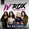 I Heard Love (Cahill Club Edit) - IV Rox