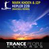 Kepler 22b (MaickelJ Remix) - Mark Khoen&J2P&MaickelJ
