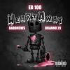 HeartAway (OOH NANA) (feat. Baddnews & Dranno2x) (Explicit) - EB 100&Baddnews&Dranno2x