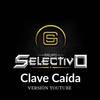 Clave Caida(Version Youtube) - Grupo Selectivo