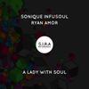 A Lady With Soul (Original Mix) - Sonique Infusoul&Ryan Amor