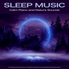 Relaxing Piano Sleep Aid - Sleeping Music&Deep Sleep Music Collective&Deep Sleep Hypnosis Masters