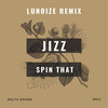 Spin That (Lunoize Remix) - Jizz&Lunoize