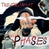 Phases (Explicit) - Trevor Jamess