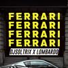 Ferrari - DJ Soltrix&Lombardo