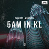 5AM in KL (Radio Mix) - Chukiess&Whackboi